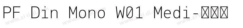 PF Din Mono W01 Medi字体转换 PF Din Mono W01 Medi字体转换